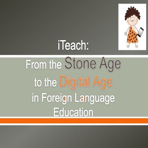 iTeach: From the Stone Age to the Digital Age in Foreign Language Education