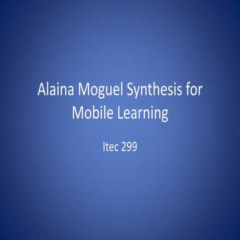 Alaina Moguel Itec 299 Synthesis For Learning
