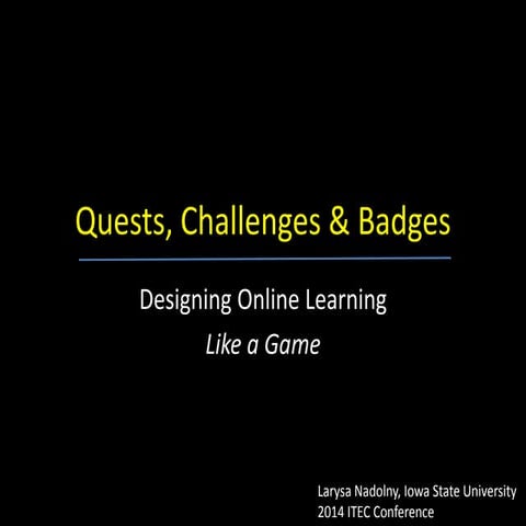 Designing online learning like a game: Quests, challenges and badges