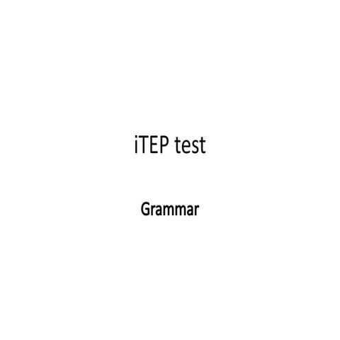 Comprehensive iTEP Grammar Test Preparation and Usage Guide | PPTX