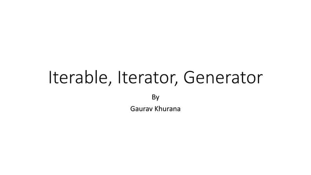 Iterable, iterator, generator by gaurav khurana