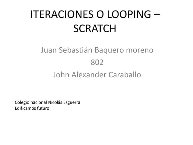 Iteraciones o looping –