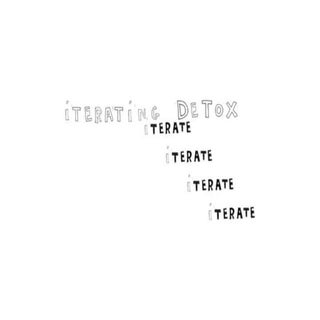 iterating detox