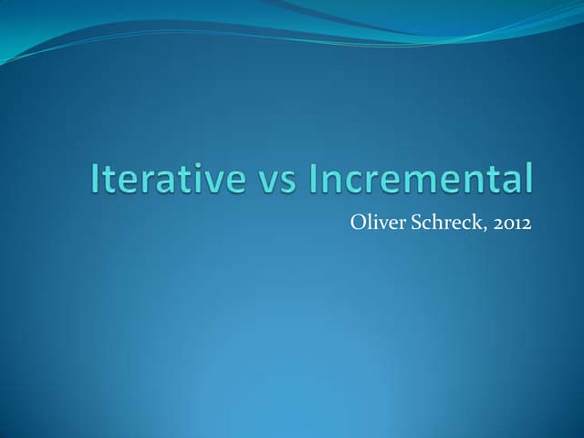 Iterative Incremental development