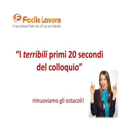 I terribili primi 20 secondi del colloquio