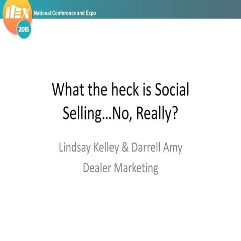 Itex 2015 speaker presentation what the heck is social selling
