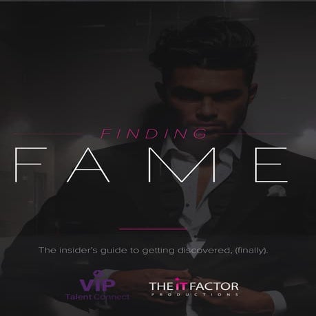 VIP IGNITE Presents Finding Fame: The Insiders Guide to the Entertainment Ind...