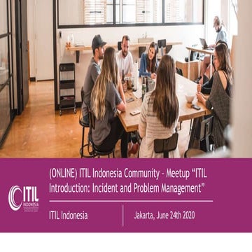 (ONLINE) ITIL Indonesia Community – Meetup “ITIL Introduction: Incident and P...