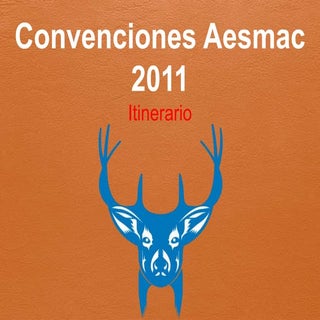 Itinerario Convenciones Aesmac 2011