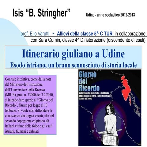 Itinerario giuliano a Udine, 2013