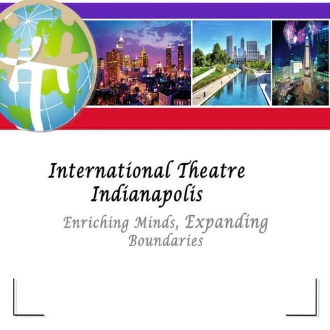 International Theatre Indianapolis Power Point Final Copy