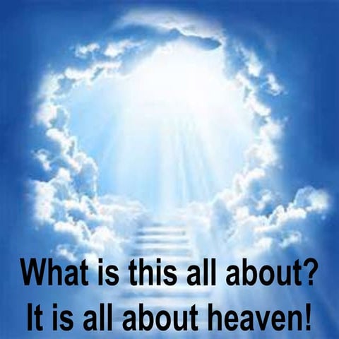 It is all about heaven!