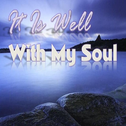 It Is Well With My Soul