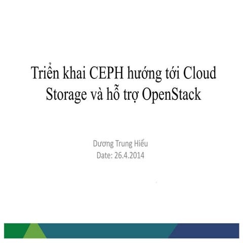 ITLC Hanoi - Triển khai ceph hướng tới Cloud Storage và hỗ trợ OpenStack - du...