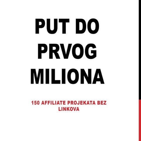 Put do prvog miliona - 150 affiliate projekata bez linka