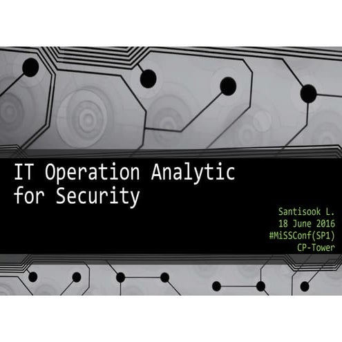 IT Operation Analytic for security- MiSSconf(sp1)
