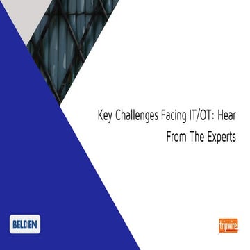 Key Challenges Facing IT/OT: Hear From The Experts