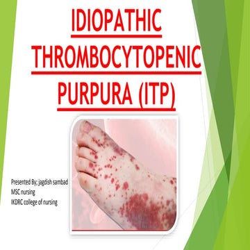 IDIOPATHIC THROMBOCYTOPENIC PURPURA  (ITP)