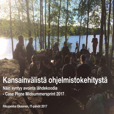 Kansainvälistä ohjelmistokehitystä - Case Plone Midsummersprint 2017