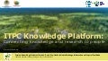 ITPC Knowledge Platform: Connecting knowledge and research to people 1 itpcknowledgeplatformconnectingknowledgeandresearchtopeople 211114173345 thumbnail 2