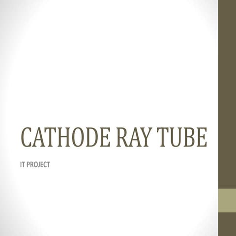 The Cathode Ray Tube