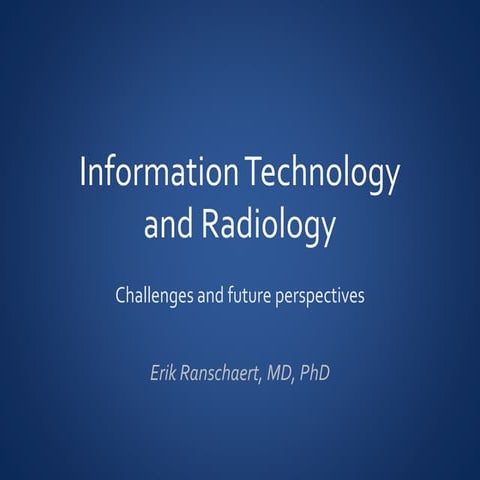 Information Technology and Radiology: challenges and future perspectives