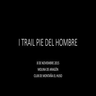 I TRAIL PIE DEL HOMBRE II PARTE