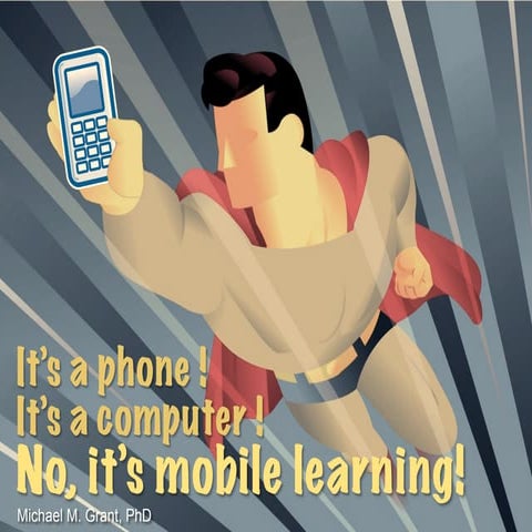 It's a phone! It's a computer! No, it's mobile learning!