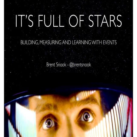 It's Full of Stars - Building, Measuring and Learning With Events