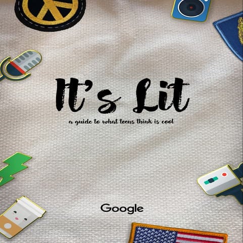 Google Report: A Definitive Guide to What Teens Think Is Cool
