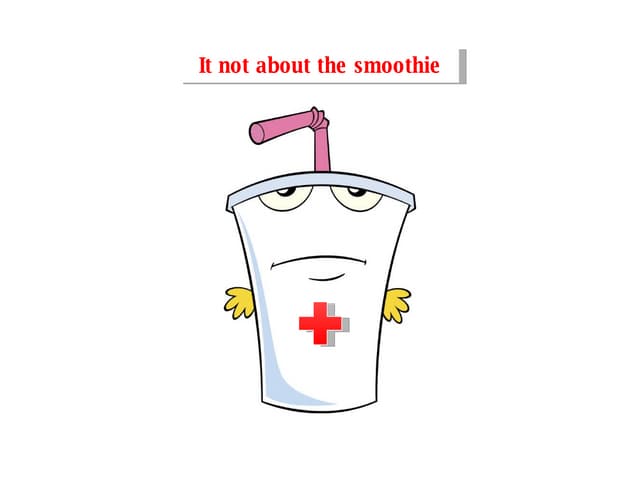 Its Not About The Smoothie