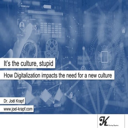 Its the culture, stupid - How Digitalization impacts the need for a new culture