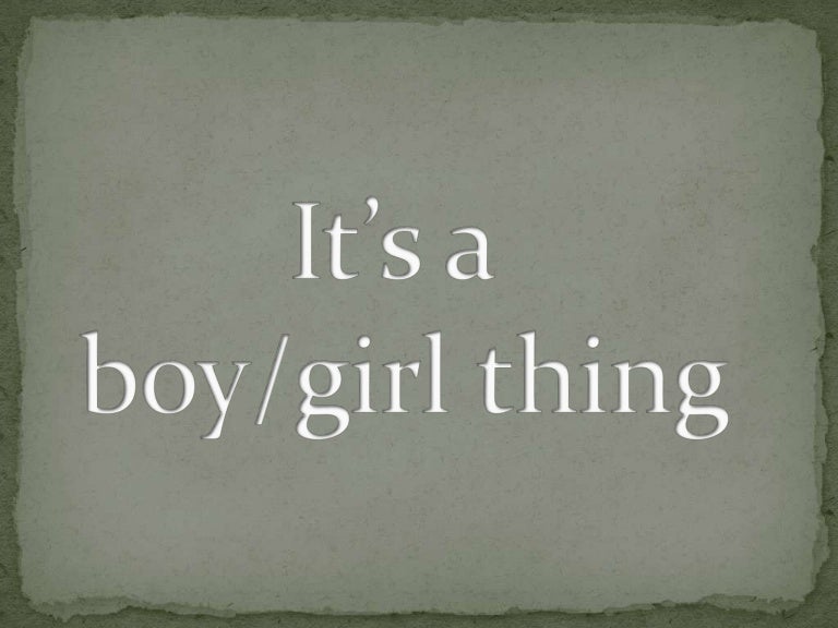 It’s a boy girl thing final
