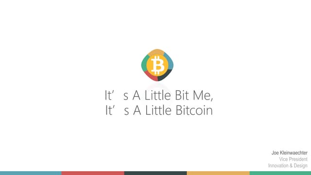 It's a little bit me it's a a little bitcoin