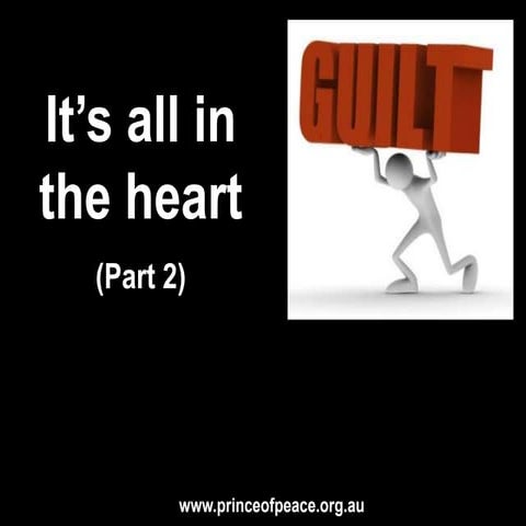 Its All In The Heart (Part 2) - Guilt