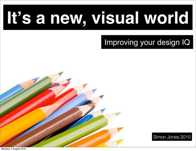  It's a new, visual world