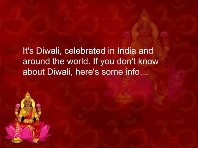 It's diwali, celebrated in india an...