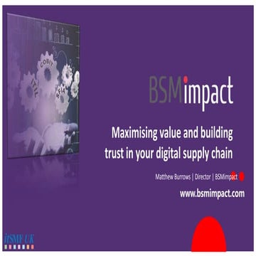 Mathew Burrows - Maximising value and building trust in your digital supply c...