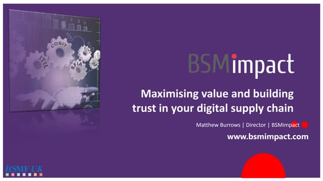Mathew Burrows - Maximising value and building trust in your digital supply c...