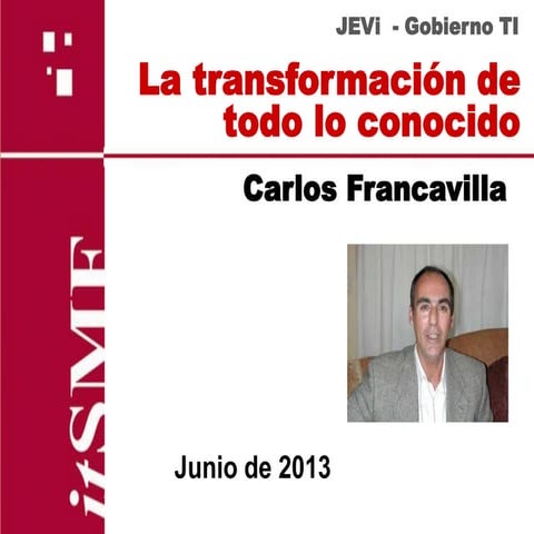 itSMF JEVI Gobierno TI - La transformacion de lo conocido