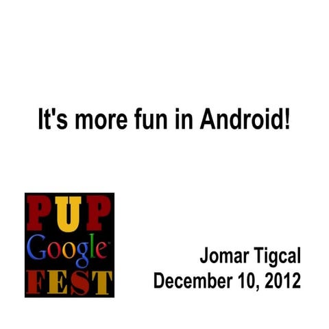 It's more fun in Android!