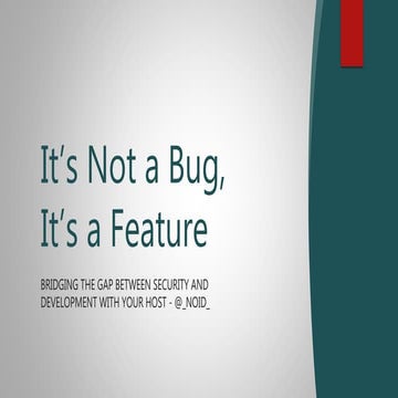 Its not a bug it's a feature - Seattle B sides 2019