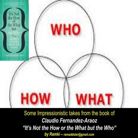 It's not the how or the what but the who
