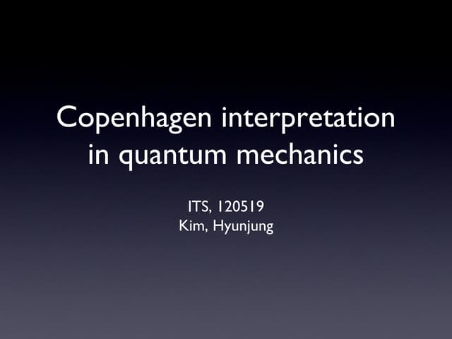120519 ITS: Copenhagen interpretation in quantum mechanics