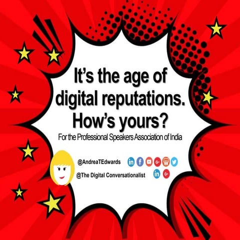  It's the age of digital reputations. How's yours?