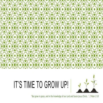 It's Time to Grow Up!