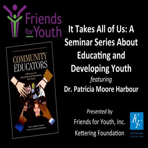 It Takes All of Us: A Seminar Series About Educating and Developing Youth, Pa...