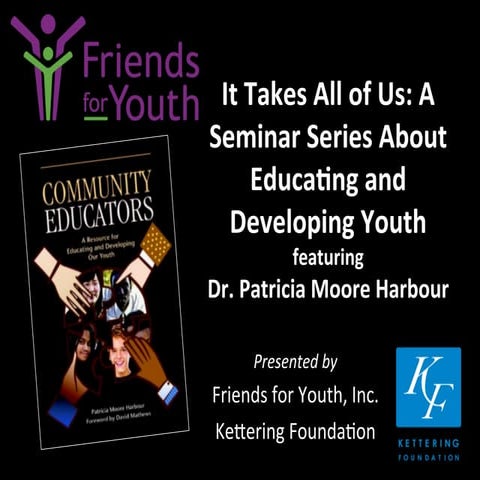 It Takes All of Us A Seminar Series About Educating and Developing Youth, Par...