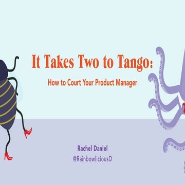 It Takes Two To Tango: How To Court Your Product Manager