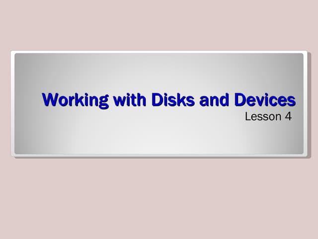 IT109 Microsoft Windows 7 Operating Systems Unit 04 lesson 04